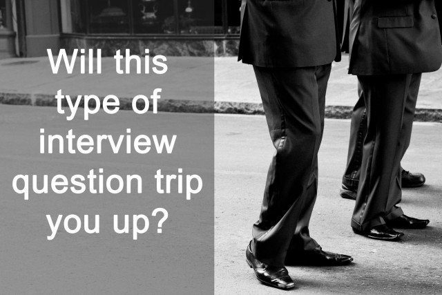 Will this type of job interview question trip you up?